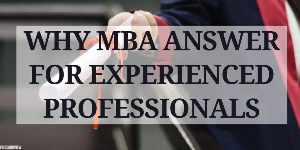 why mba answer for experienced professionals