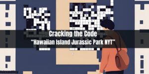 hawaiian island jurassic park nyt