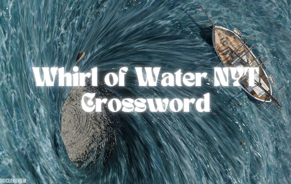 whirl of water nyt crossword