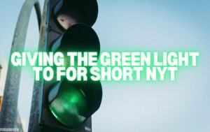 giving the green light to for short nyt