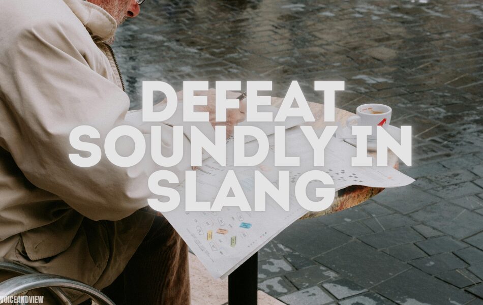 Defeat Soundly in Slang