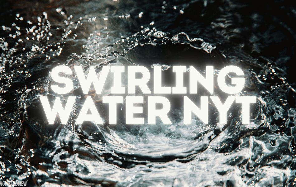 Swirling Water NYT