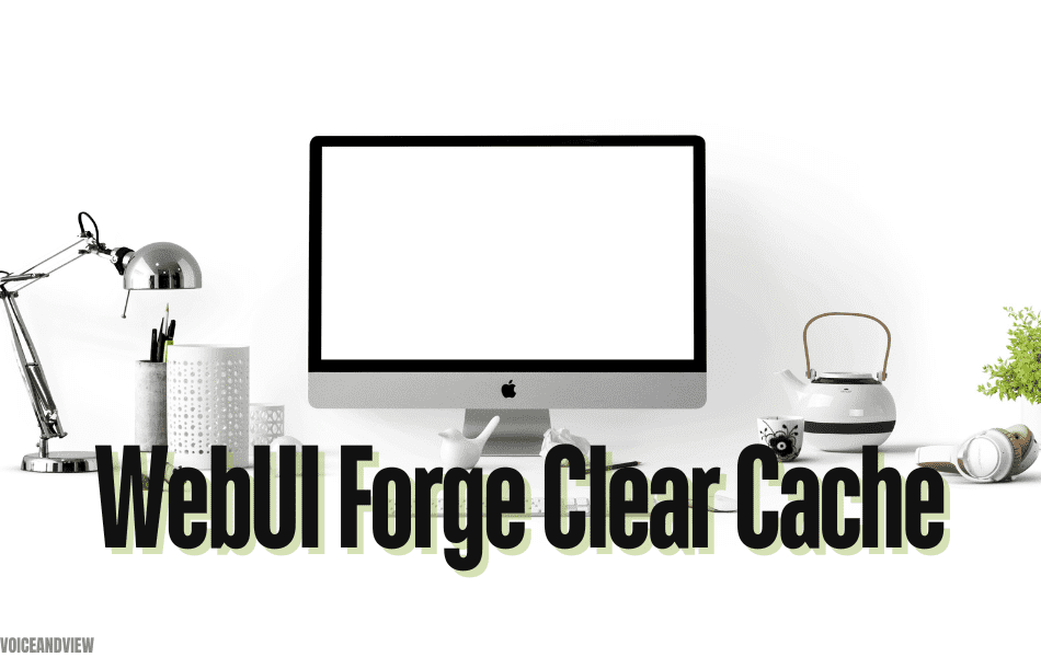 WebUI Forge Clear Cache