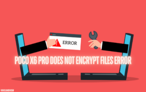 poco x6 pro does not encrypt files