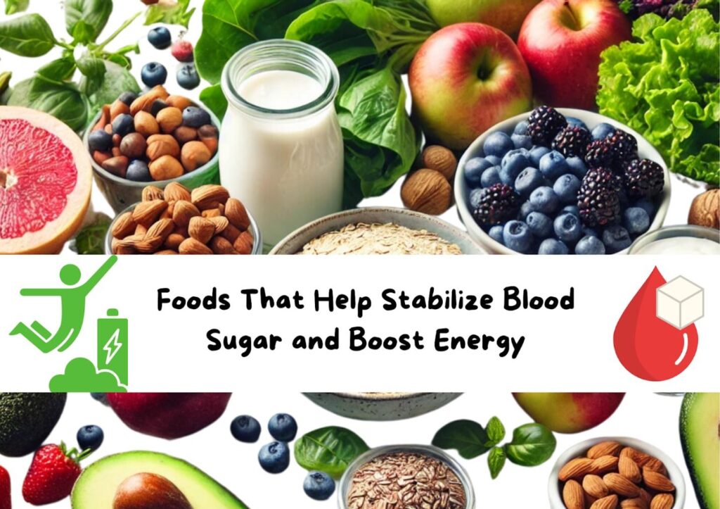 Foods That Help Stabilize Blood Sugar and Boost Energy